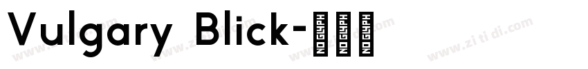Vulgary Blick字体转换 Vulgary Blick字体转换